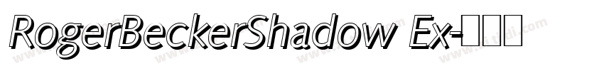 RogerBeckerShadow Ex字体转换